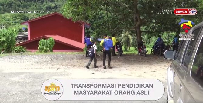 Selamat Pagi Malaysia : Transformasi Pendidikan Masyarakat Orang Asli