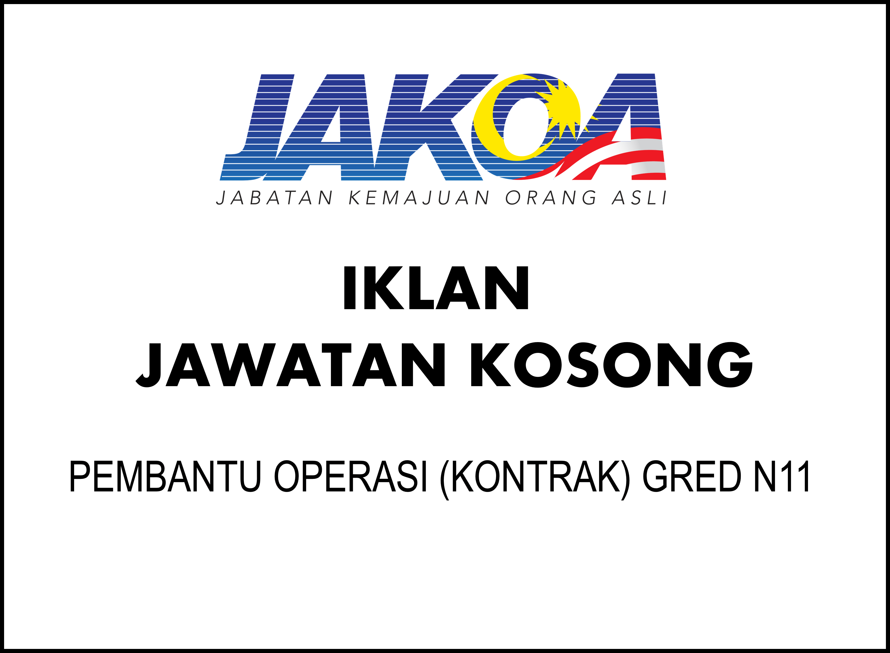 IKLAN KEKOSONGAN JAWATAN BAGI JAWATAN PEMBANTU OPERASI GRED N11 (KONTRAK)